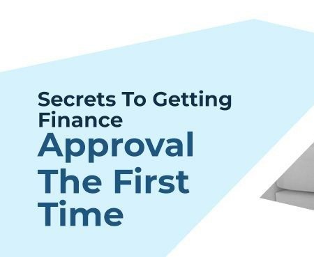Secrets To Getting Finance Approval The First Time